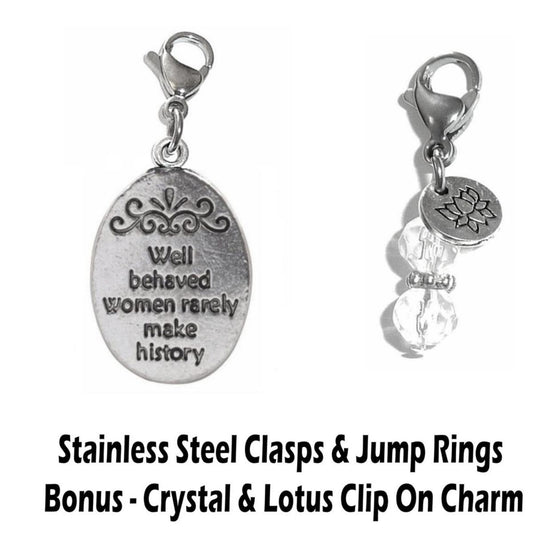 Well Behaved Women Rarely Make History Clip On Charm - Whimsical Charms Clip On Anywhere
