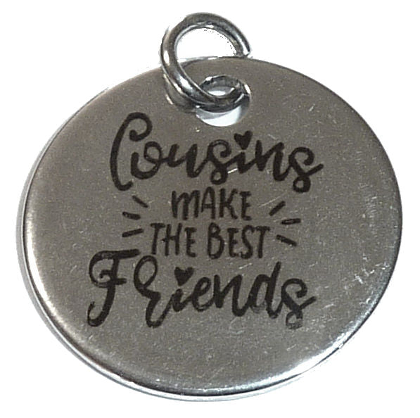 Pewter Silver Tone charm - Cousins Make the Best Friends