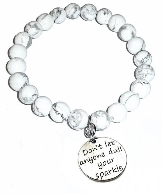 Encouraging Howlite Bracelet - Don't Let Anyone Dull Your Sparkle