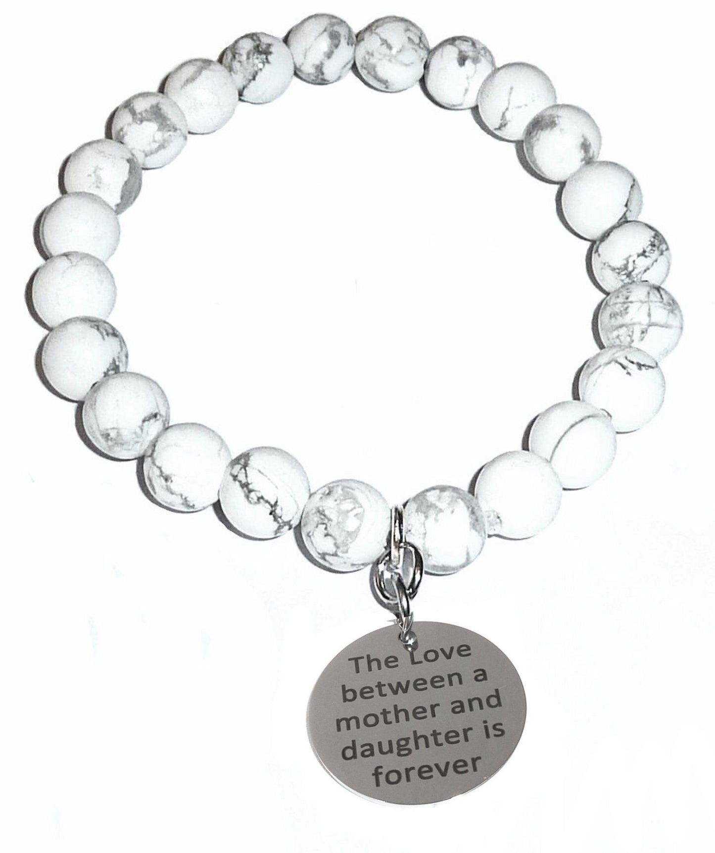 Love Between a Mother and a Daughter is Forever - Howlite Bracelet - Family Bracelet