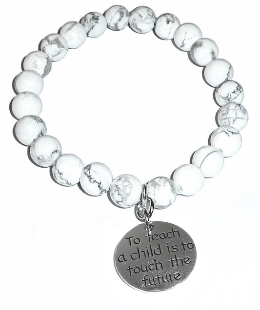 Teacher Howlite Bracelet - To Teach A Child Is To Touch The Future