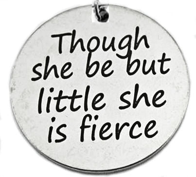 Though she be but little she is fierce - Charm Lanyard Stainless Steel Fashion Women's Lanyard 34" With Lobster Clasp