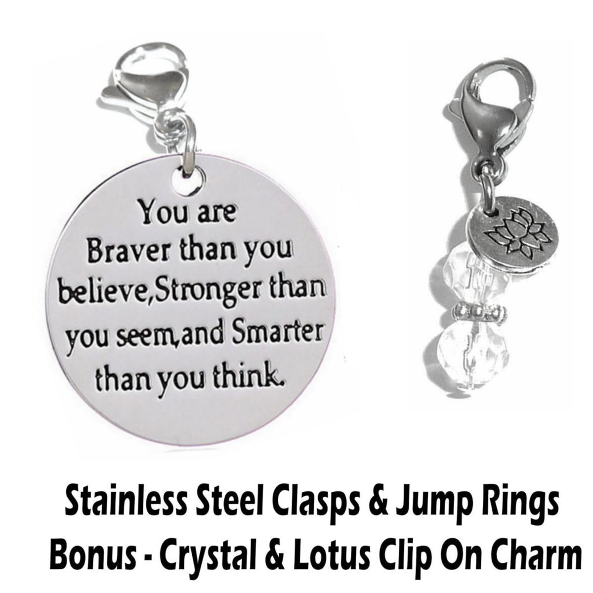 You Are Braver, Stronger, Smarter Clip On Charms - Inspirational Charms Clip On Anywhere
