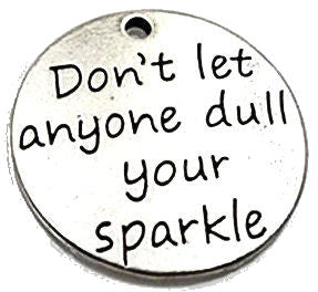 Don't Let Any One Dull Your Sparkle - Charm Lanyard Stainless Steel Fashion Women's Lanyard 34" With Lobster Clasp