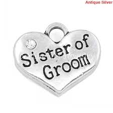 Pewter Silver Tone charm - Sister of Groom